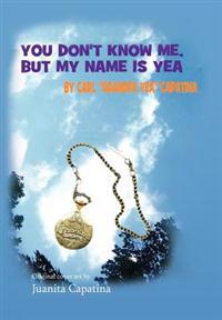 Bokomslag för "You Don't Know Me, But My Name Is Yea"