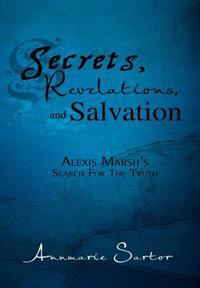 Secrets, Revelations, and Salvation