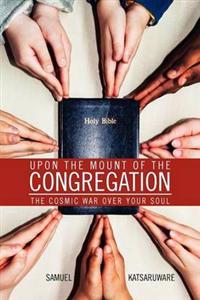 Upon the Mount of the Congregation