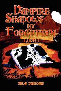 Bokomslag för "Vampire Shadows My Forgotten Love I"