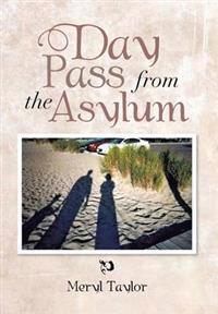 Bokomslag för "Day Pass from the Asylum"