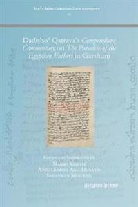 Dadisho? Qa?raya’s Compendious Commentary on The Paradise of the Egyptian Fathers