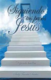 Siguiendo Tus Pasos Jesus