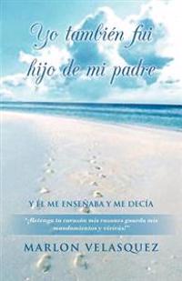 Bokomslag för "Yo Tambien Fui Hijo de Mi Padre"
