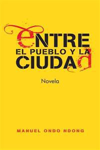 Entre El Pueblo y La Ciudad