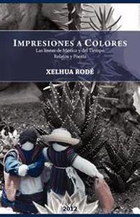 Impresiones a Colores: Las Lineas de Mexico y del Tiempo