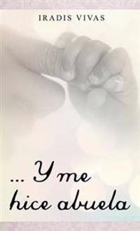 ... y Me Hice Abuela