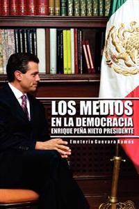 Bokomslag för "Los Medios En La Democracia Enrique Pe a Nieto Presidente"