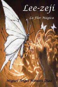 Lee-Zeji, La Flor Magica