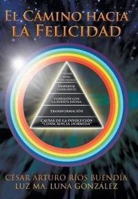 Bokomslag för "El Camino Hacia La Felicidad"