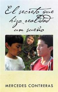 El Secreto Que Hizo Realidad Un Sue O