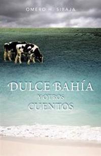 Dulce Bah A Y Otros Cuentos