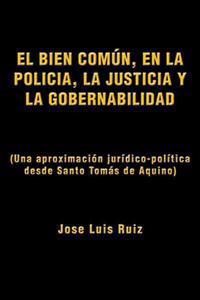 El Bien Comun, En La Policia, La Justicia y La Gobernabilidad