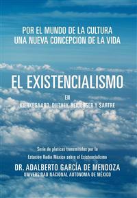 Bokomslag för "El Existencialismo En Kierkegaard, Dilthey, Heidegger y Sartre"