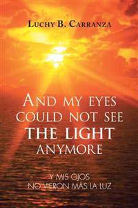 Bokomslag för "And My Eyes Could Not See the Light Anymore"