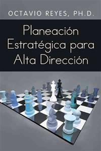 Planeacion Estrategica Para Alta Direccion