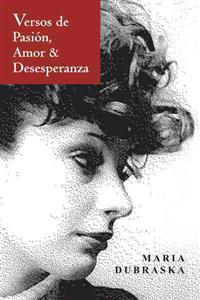 Bokomslag för "Versos de pasion, amor & desesperanza"