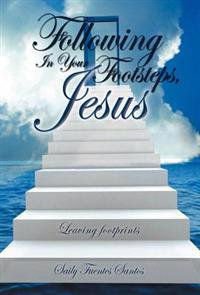 Bokomslag för "Following in Your Footsteps, Jesus."