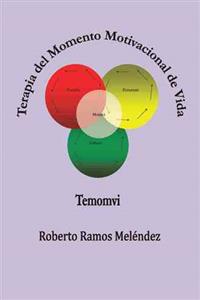 Bokomslag för "Terapia del Momento Motivacional de Vida"