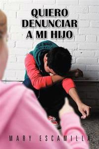 Quiero Denunciar a mi Hijo