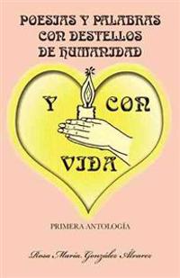 Poesias y Palabras Con Destellos de Humanidad y Con Vida