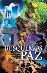 Busquemos Paz En Pos de Nuestra Libertad