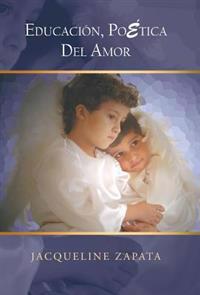 Educacion, Poetica del Amor