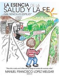 La Esencia de La Salud y La Fe