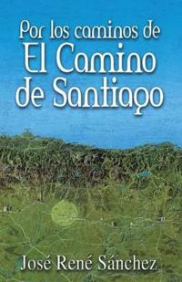 Por Los Caminos de El Camino de Santiago