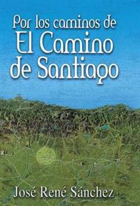 Bokomslag for "Por Los Caminos de El Camino de Santiago"