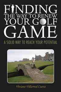 Bokomslag för "Finding the Way to Renew Your Golf Game"