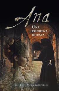 Bokomslag för "Ana, Una Condena Injusta"
