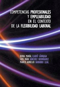 Bokomslag för "Competencias Profesionales y Empleabilidad En El Contexto de La Flexibilidad Laboral"