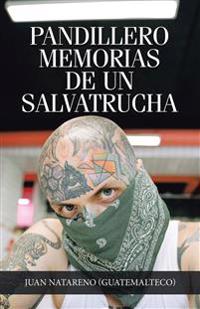 Pandillero Memorias De Un Salvatrucha