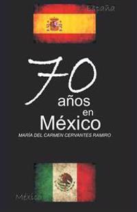 70 Anos En Mexico
