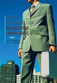 Bokomslag för "A Etica E a Deontologia Na Auditoria Empresarial"