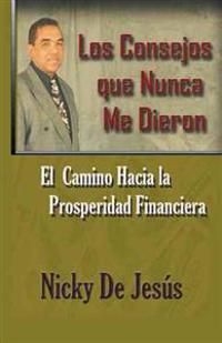 Bokomslag för "Los Consejos Que Nunca Me Dieron"