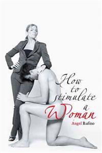 Bokomslag för "How to Stimulate a Woman"