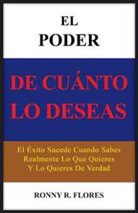 El Poder de Cuanto Lo Deseas