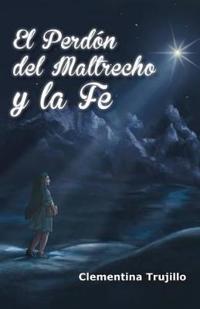 Bokomslag för "El Perdon del Maltrecho y La Fe"