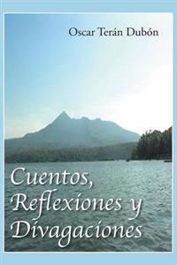 Bokomslag för "Cuentos, Reflexiones y Divagaciones"