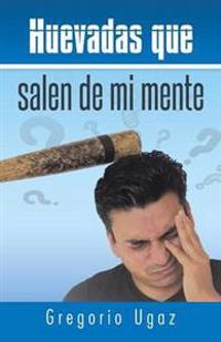 Bokomslag för "Huevadas Que Salen de Mi Mente"