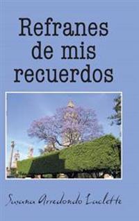 Bokomslag for "Refranes De Mis Recuerdos"