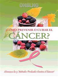 Bokomslag för "¿Cómo Prevenir o Curar el CÁNCER?"