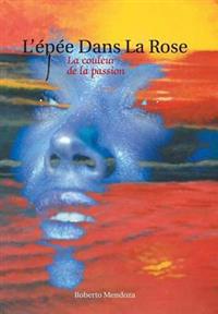 L'Epee Dans La Rose