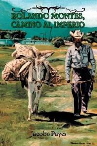 Bokomslag för "Rolando Montes, Camino Al Imperio"