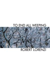 To End All Weeping
