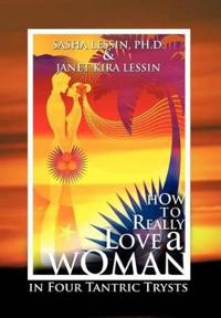 How to Really Love A Woman