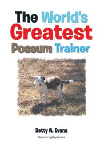 World's Greatest Possum Trainer