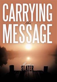 Carrying the Message